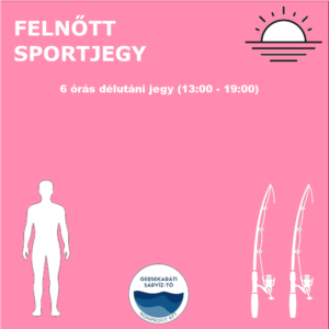 FELNŐTT SPORTJEGY - 6 órás délutáni jegy